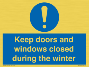Keep doors and windows closed during the winter
